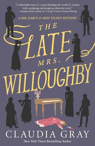 Stock image for The Late Mrs. Willoughby: A Novel (MR. DARCY & MISS TILNEY MYSTERY) for sale by More Than Words