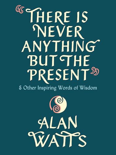Stock image for There Is Never Anything but the Present for sale by Blackwell's