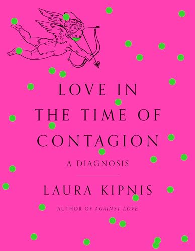 Stock image for Love in the Time of Contagion : A Diagnosis for sale by Better World Books