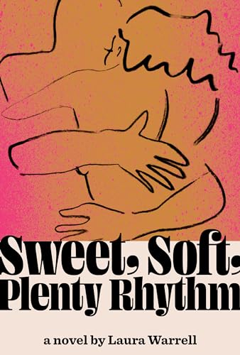 Stock image for Sweet, Soft, Plenty Rhythm: A Novel for sale by Dream Books Co.