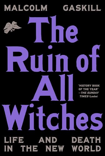 9780593316573: The Ruin of All Witches: Life and Death in the New World