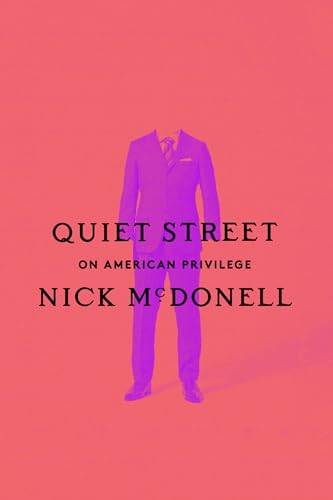 Beispielbild fr Quiet Street: On American Privilege zum Verkauf von BooksRun