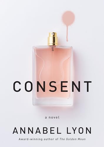 Imagen de archivo de Consent: A novel a la venta por Wonder Book
