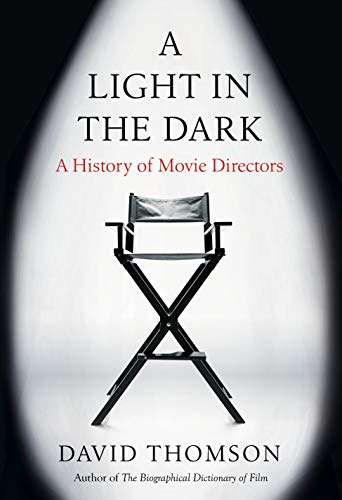Beispielbild fr A Light in the Dark: A History of Movie Directors zum Verkauf von Dream Books Co.