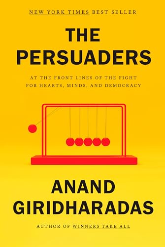 Beispielbild fr The Persuaders: At the Front Lines of the Fight for Hearts, Minds, and Democracy zum Verkauf von ThriftBooks-Atlanta