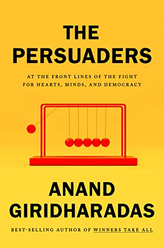 Imagen de archivo de The Persuaders: At the Front Lines of the Fight for Hearts, Minds, and Democracy a la venta por ThriftBooks-Atlanta