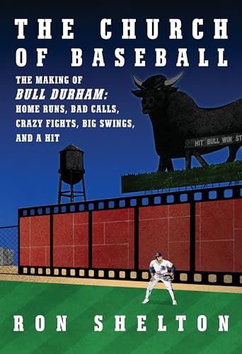 Imagen de archivo de The Church of Baseball: The Making of Bull Durham: Home Runs, Bad Calls, Crazy Fights, Big Swings, and a Hit a la venta por ThriftBooks-Dallas