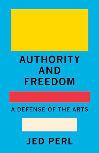Beispielbild fr Authority and Freedom: A Defense of the Arts zum Verkauf von Books From California