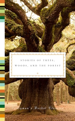 Beispielbild fr Stories of Trees, Woods, and the Forest (Everyman's Library Pocket Classics Series) zum Verkauf von SecondSale