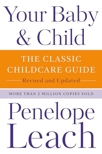Stock image for Your Baby & Child: The Classic Childcare Guide, Revised and Updated for sale by HPB Inc.