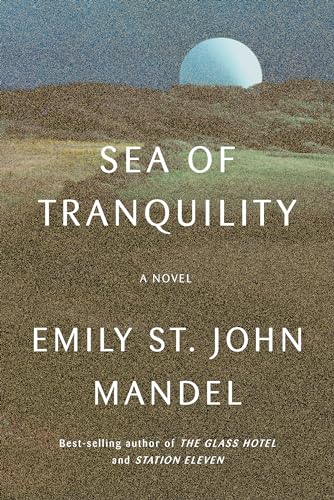 Imagen de archivo de Sea of Tranquility: A novel a la venta por Goodwill