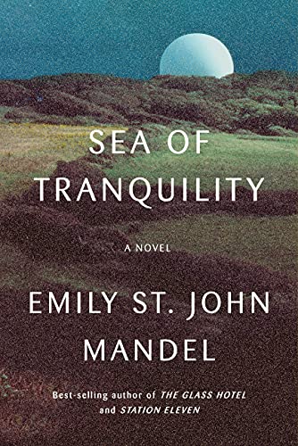 Stock image for Sea of Tranquility: A novel for sale by Wonder Book