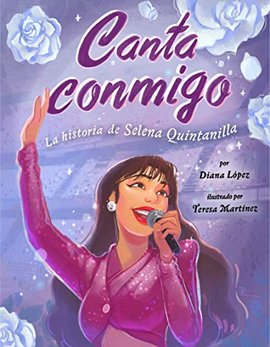 Stock image for Canta conmigo: La historia de Selena Quintanilla (Spanish Edition) for sale by Goodwill