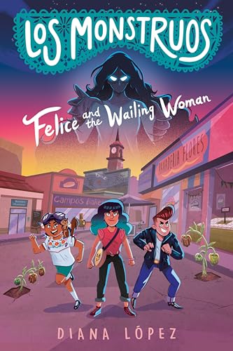 Stock image for Los Monstruos: Felice and the Wailing Woman for sale by Dream Books Co.