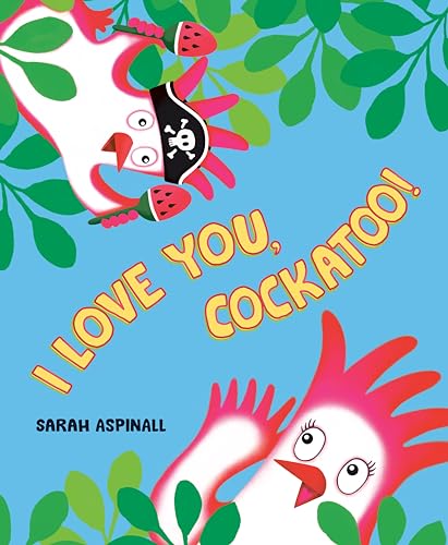 Stock image for I Love You, Cockatoo! for sale by ThriftBooks-Dallas