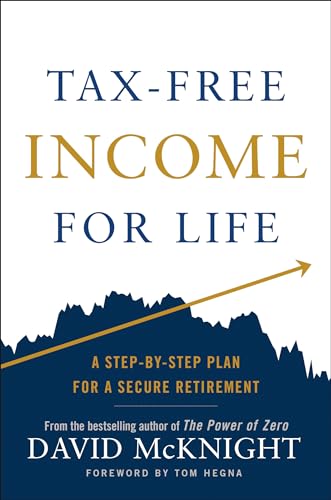Stock image for Tax-Free Income for Life: A Step-by-Step Plan for a Secure Retirement for sale by HPB Inc.