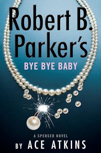 9780593328514: Robert B. Parker's Bye Bye Baby: 50 (Spenser)