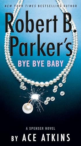 Stock image for Robert B. Parker's Bye Bye Baby (Spenser) for sale by Decluttr