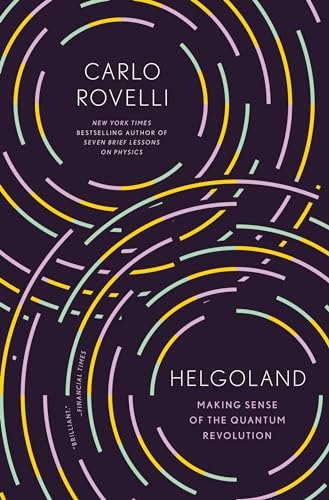 9780593328897: Helgoland: Making Sense of the Quantum Revolution
