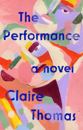 Stock image for The Performance : A Novel for sale by Better World Books