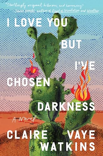 Imagen de archivo de I Love You but I've Chosen Darkness: A Novel a la venta por KuleliBooks