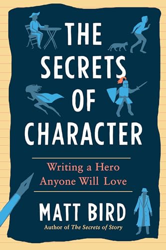 Beispielbild fr The Secrets of Character : Writing a Hero Anyone Will Love zum Verkauf von Better World Books