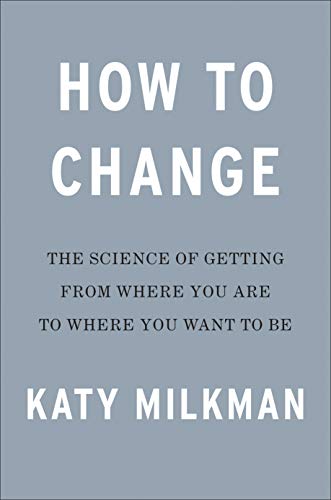 Stock image for How to Change : The Science of Getting from Where You Are to Where You Want to Be and Others Don't for sale by Better World Books: West