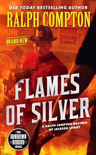 Imagen de archivo de Ralph Compton Flames of Silver (The Sundown Riders Series) a la venta por Wonder Book