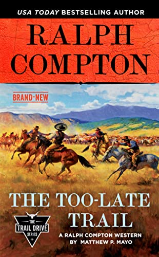 9780593333839: Ralph Compton the Too-Late Trail (Trail Drive)