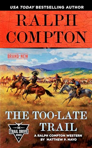 Stock image for Ralph Compton the Too-Late Trail (The Trail Drive Series) for sale by SecondSale