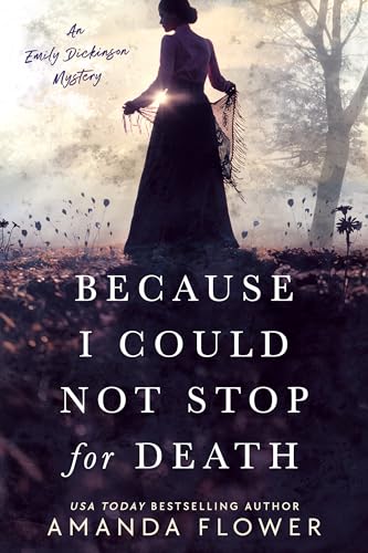 Stock image for Because I Could Not Stop for Death (An Emily Dickinson Mystery) for sale by Goodwill Books