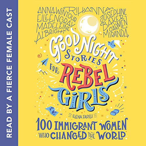 9780593339428: Good Night Stories for Rebel Girls: 100 Immigrant Women Who Changed the World