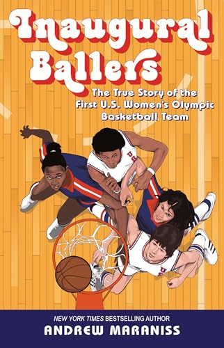 Beispielbild fr Inaugural Ballers: The True Story of the First US Womens Olympic Basketball Team zum Verkauf von Goodwill of Colorado