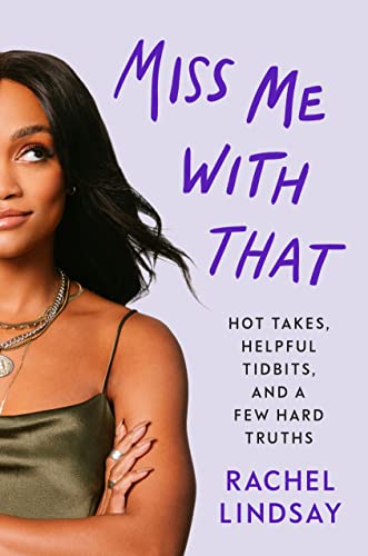 Stock image for Miss Me with That: Hot Takes, Helpful Tidbits, and a Few Hard Truths for sale by Strand Book Store, ABAA