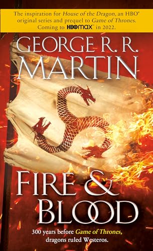 Stock image for Fire & Blood: 300 Years Before A Game of Thrones (The Targaryen Dynasty: The House of the Dragon) for sale by GF Books, Inc.