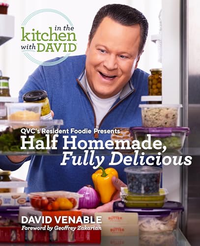 Stock image for Half Homemade, Fully Delicious: An "In the Kitchen with David" Cookbook from QVC's Resident Foodie for sale by SecondSale