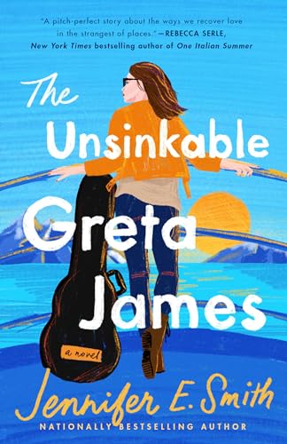 Stock image for The Unsinkable Greta James: A Novel for sale by BooksRun