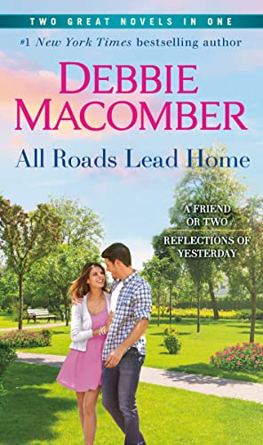 Stock image for All Roads Lead Home: A 2-in-1 Collection: A Friend or Two and Reflections of Yesterday for sale by BooksRun
