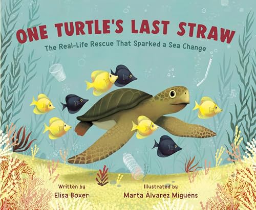 Stock image for One Turtle's Last Straw: The Real-Life Rescue That Sparked a Sea Change for sale by HPB-Movies