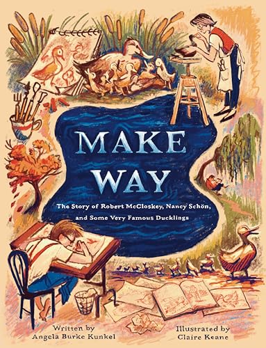 Imagen de archivo de Make Way: The Story of Robert McCloskey, NancySch n, and Some Very Famous Ducklings a la venta por HPB-Ruby