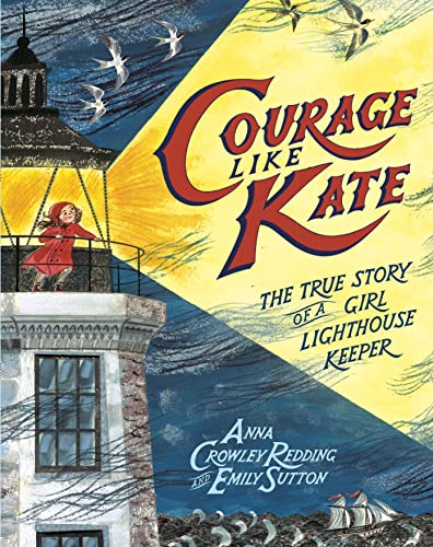 Beispielbild fr Courage Like Kate: The True Story of a Girl Lighthouse Keeper zum Verkauf von Big River Books