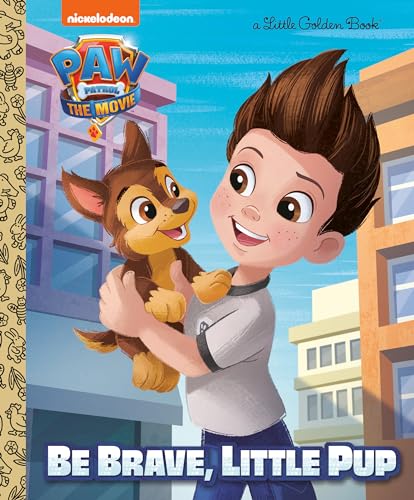 Imagen de archivo de PAW Patrol: The Movie: Be Brave, Little Pup (PAW Patrol) (Little Golden Book) a la venta por SecondSale
