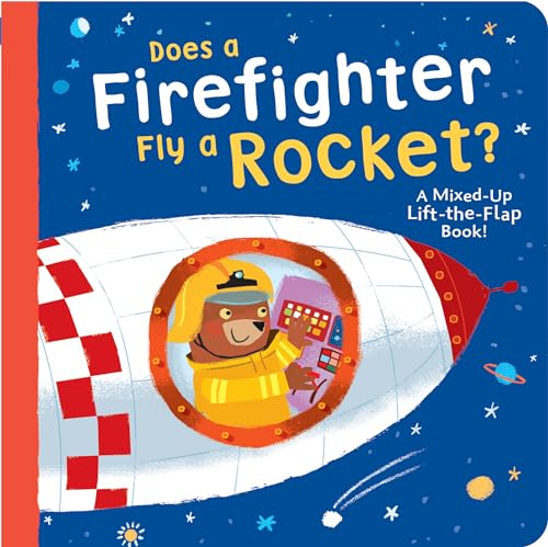 Stock image for Does a Firefighter Fly a Rocket?: A Mixed-Up Lift-the-Flap Book! for sale by Wonder Book