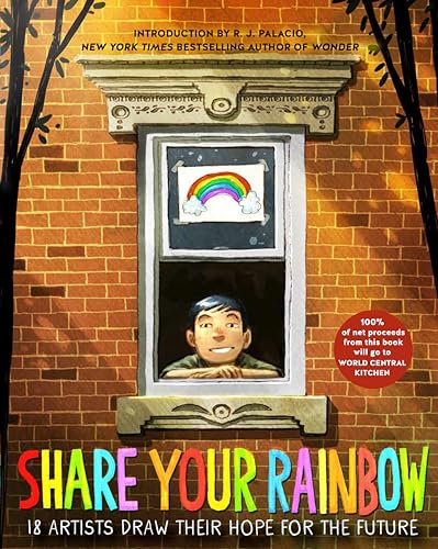 9780593375211: Share Your Rainbow: 18 Artists Draw Their Hope for the Future