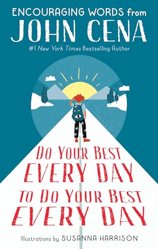 Imagen de archivo de Do Your Best Every Day to Do Your Best Every Day: Encouraging Words from John Cena a la venta por SecondSale