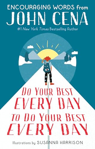 Stock image for Do Your Best Every Day to Do Your Best Every Day: Encouraging Words from John Cena for sale by SecondSale