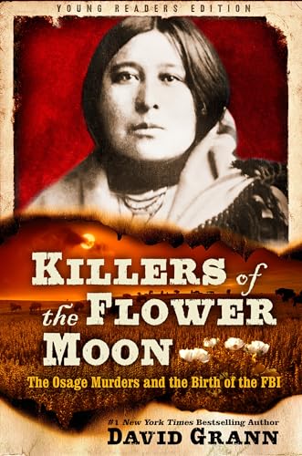 Beispielbild fr Killers of the Flower Moon: Adapted for Young Readers: The Osage Murders and the Birth of the FBI zum Verkauf von Ergodebooks