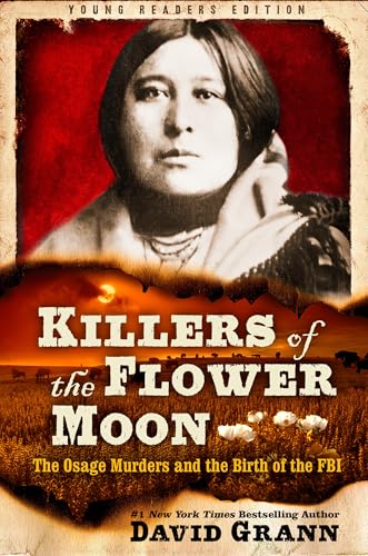 Stock image for Killers of the Flower Moon: Adapted for Young Readers: The Osage Murders and the Birth of the FBI for sale by Friends of  Pima County Public Library