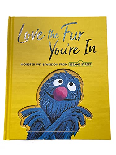 Stock image for Love the Fur You're In, Monster Wit & Wisdom From Sesame Street for sale by Better World Books