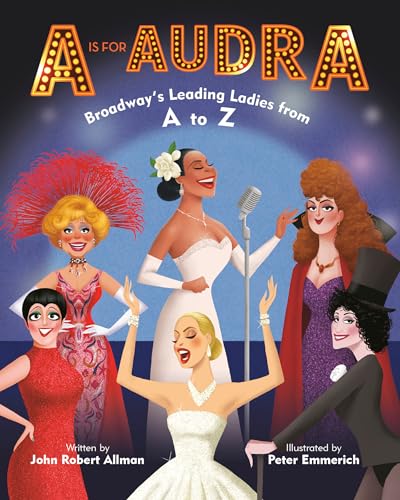Beispielbild fr A Is for Audra: Broadway's Leading Ladies from A to Z zum Verkauf von HPB Inc.